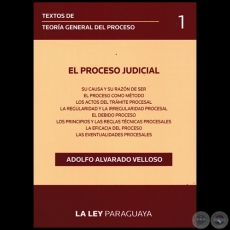 TEXTOS DE TEORA GENERAL DEL PROCESO - Volumen 1 - Autor: ADOLFO ALVARADO VELLOSO - Ao 2014